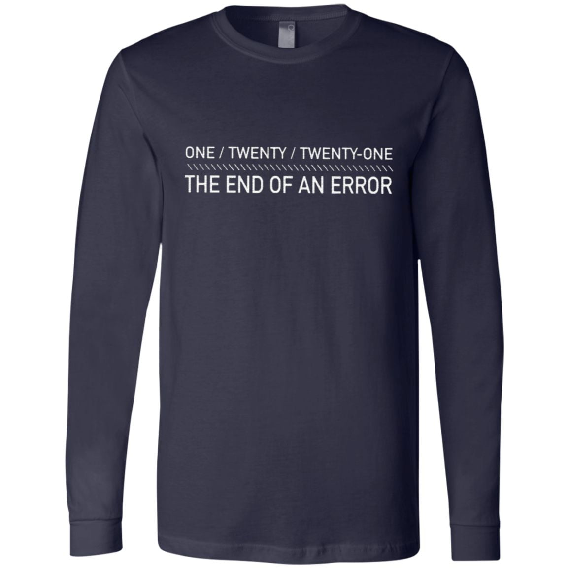 One Twenty Twenty-One The End Of An Error T Shirt