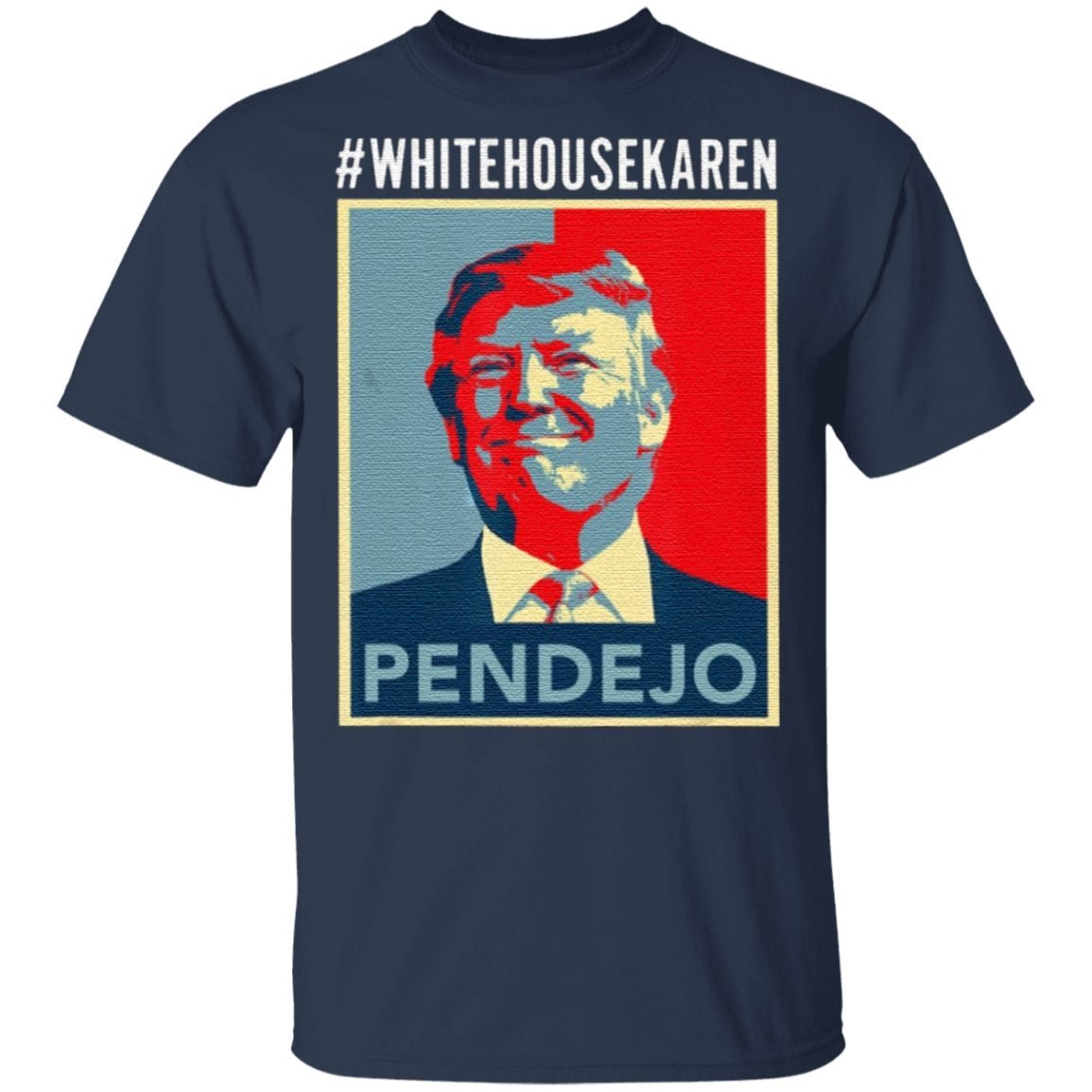 Trump White House Karen Pendejo T Shirt