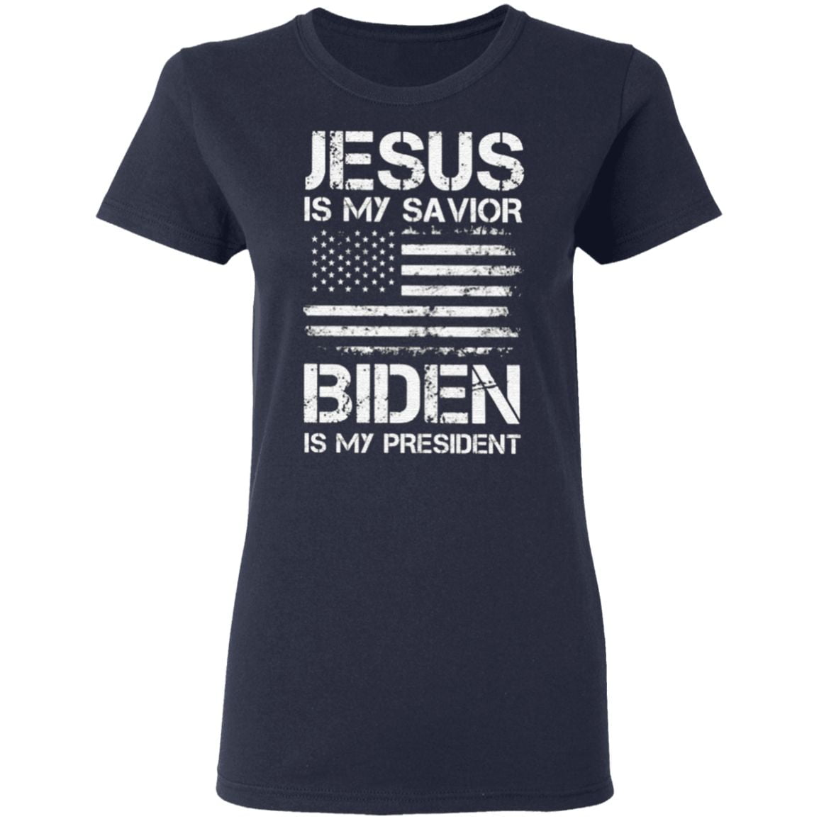 Jesus Is My Savior Biden Is My President T Shirt