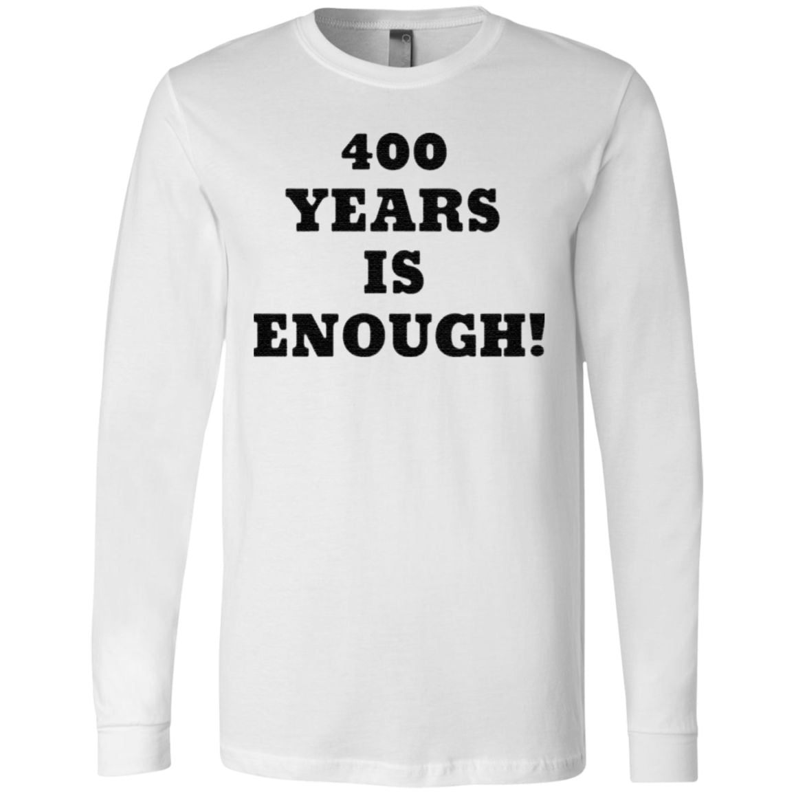400 Years Is Enough T Shirt