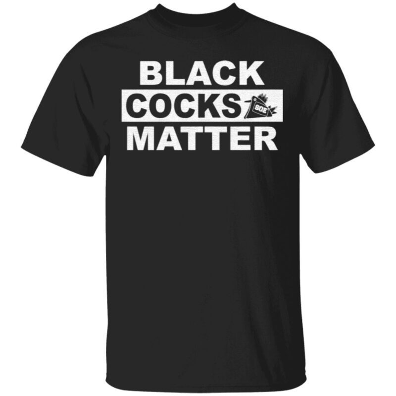 black cocks matter t shirt