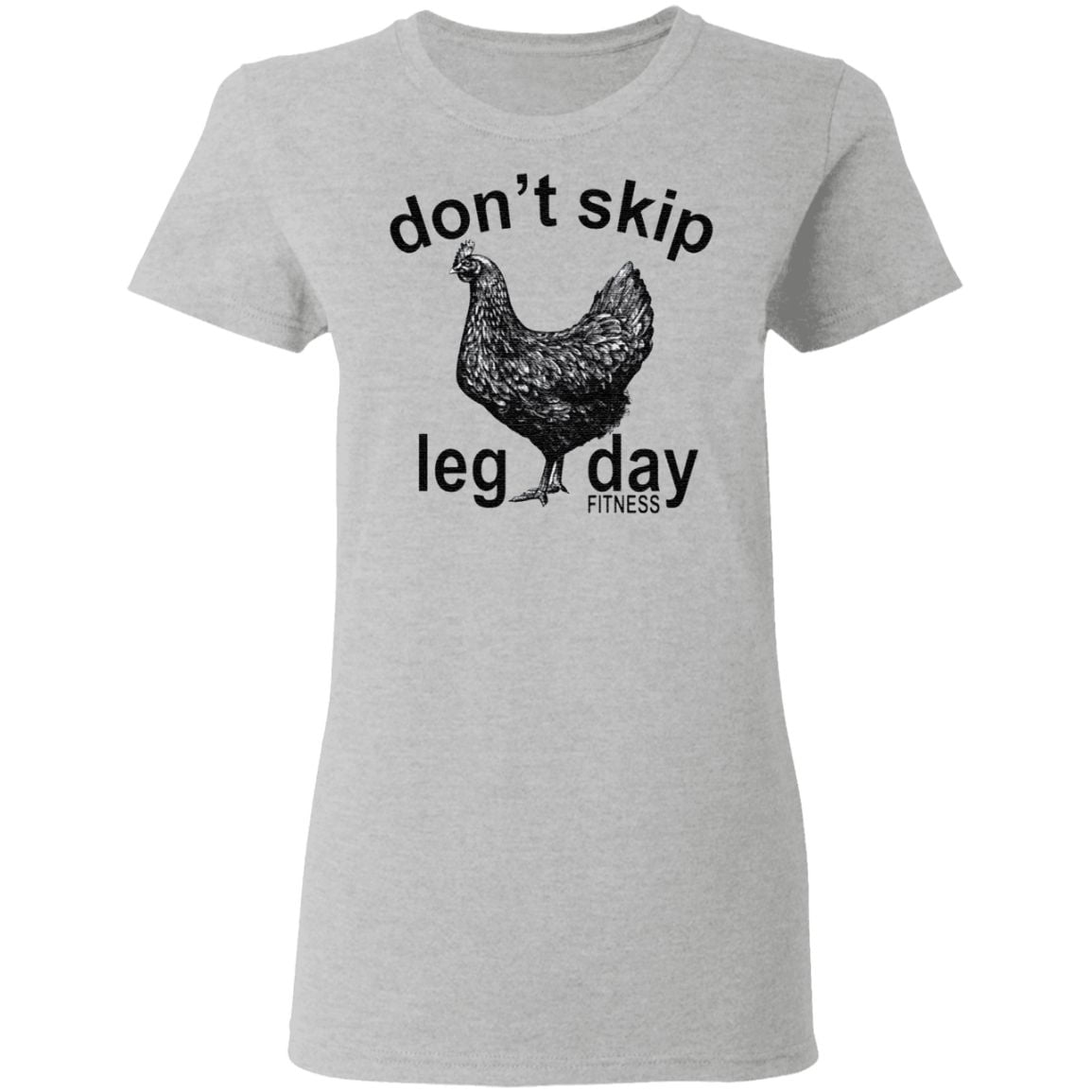 Don’t skip leg day fitness tee co chicken t shirt