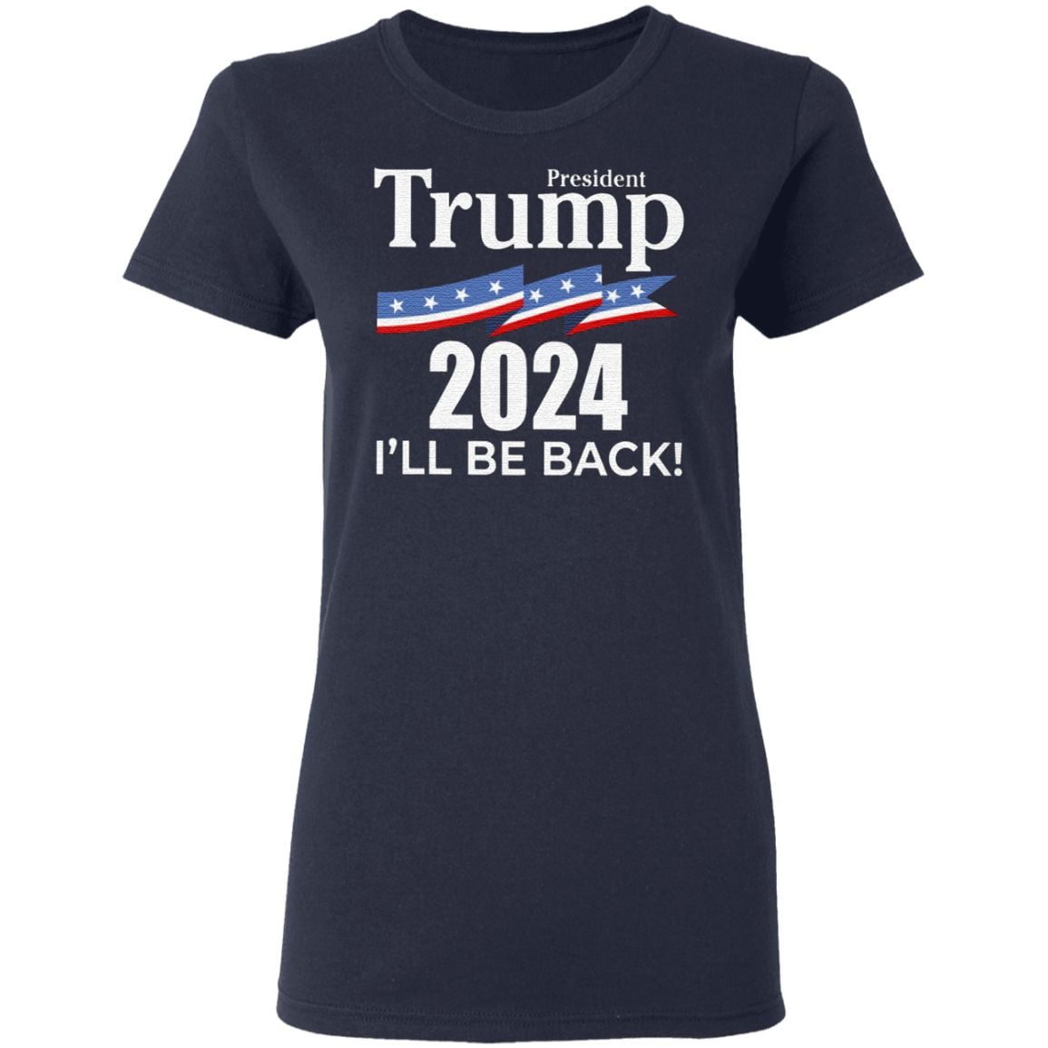 President Trump 2024 I Will Be Back T Shirt