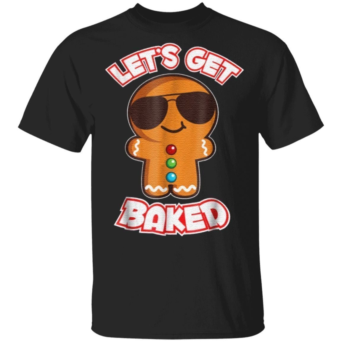 Let’s Get Baked TShirt