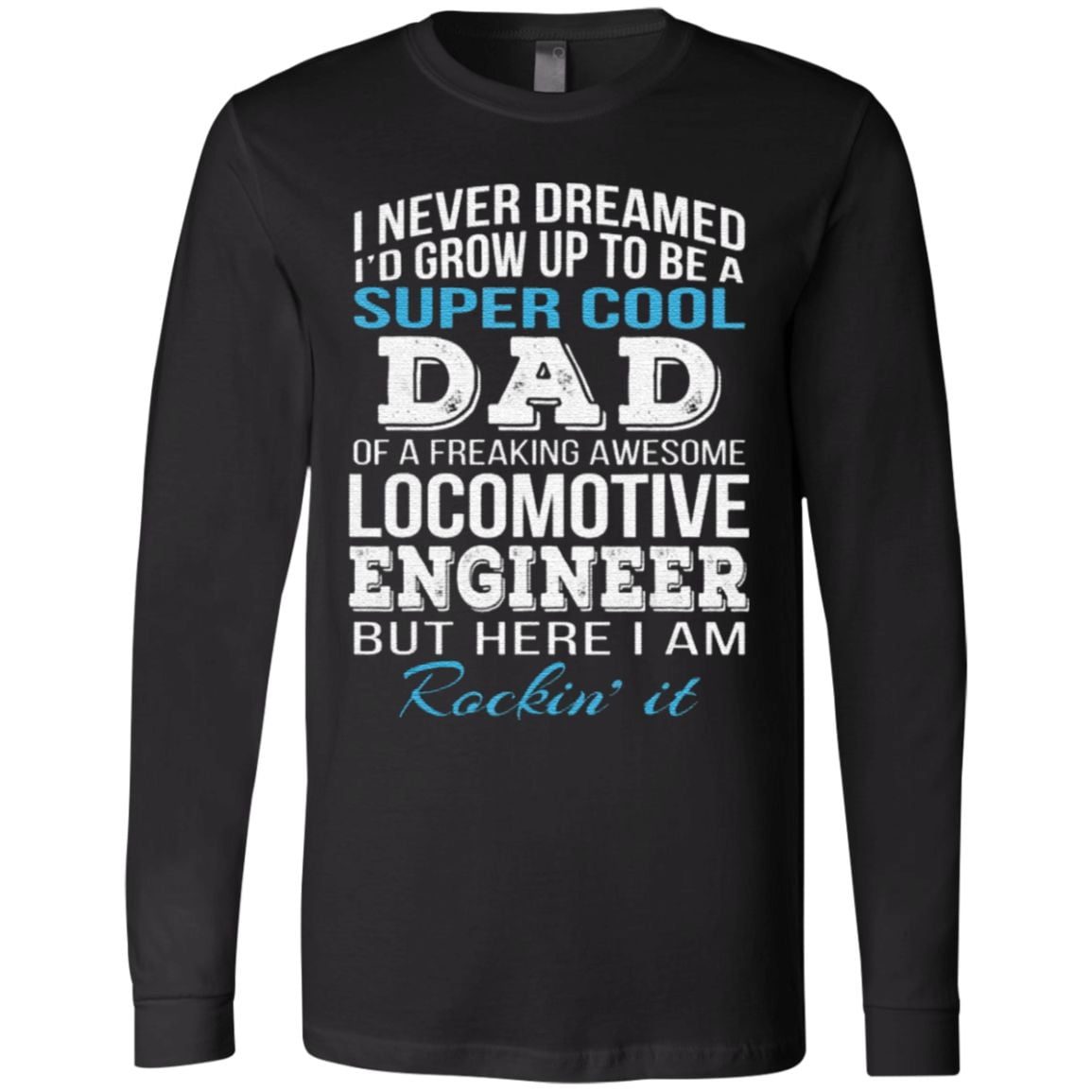 I never dreamed i’d grow up to be a super cool dad t shirt