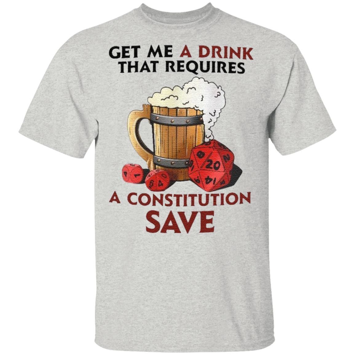 Beer Get Me A Drink That Requires A Constitution Save T Shirt