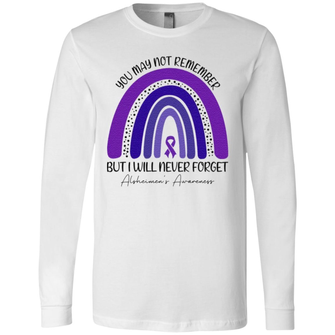Alzheimer Awareness You May Not Remember But I Will Never Forget Purple Ribbon Rainbow T-shirt