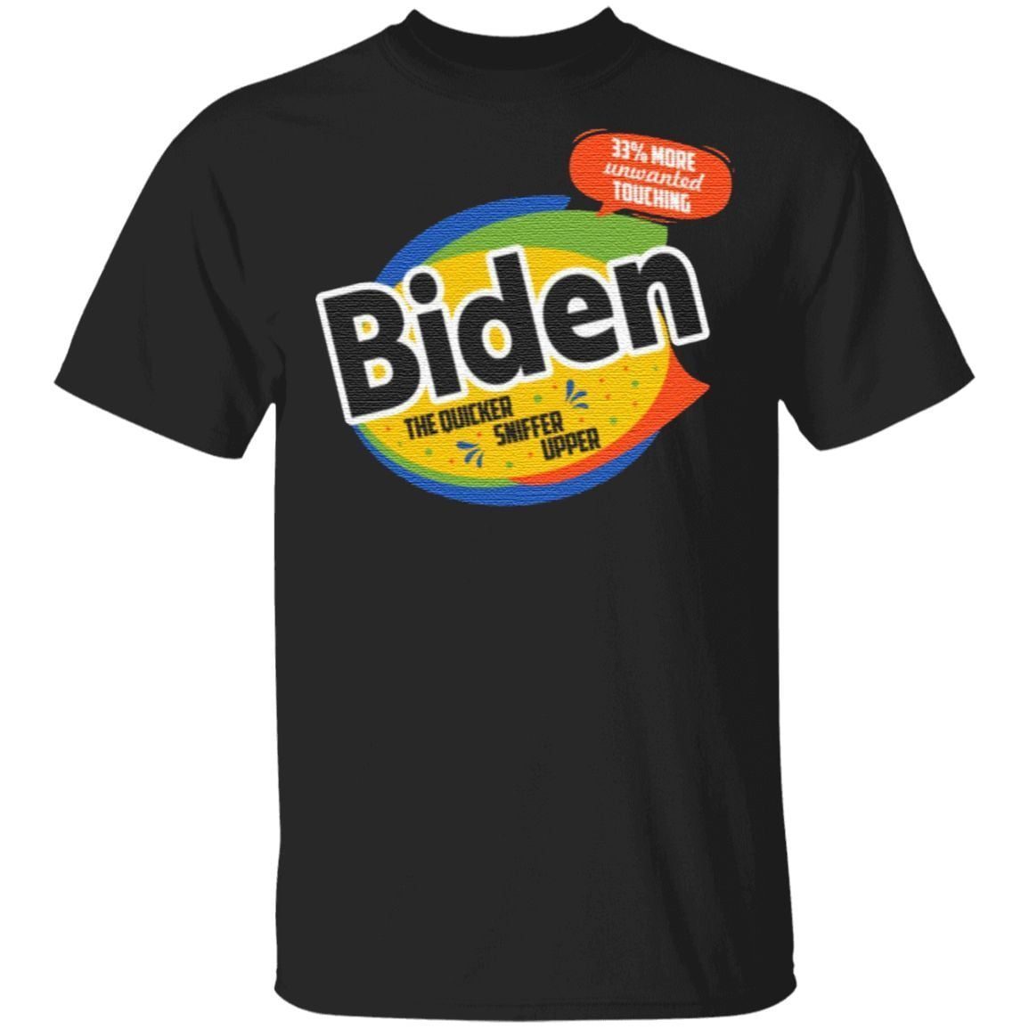 Joe Biden the Quick Sniffer Upper Anti Biden Pro Trump 2020 T-Shirt