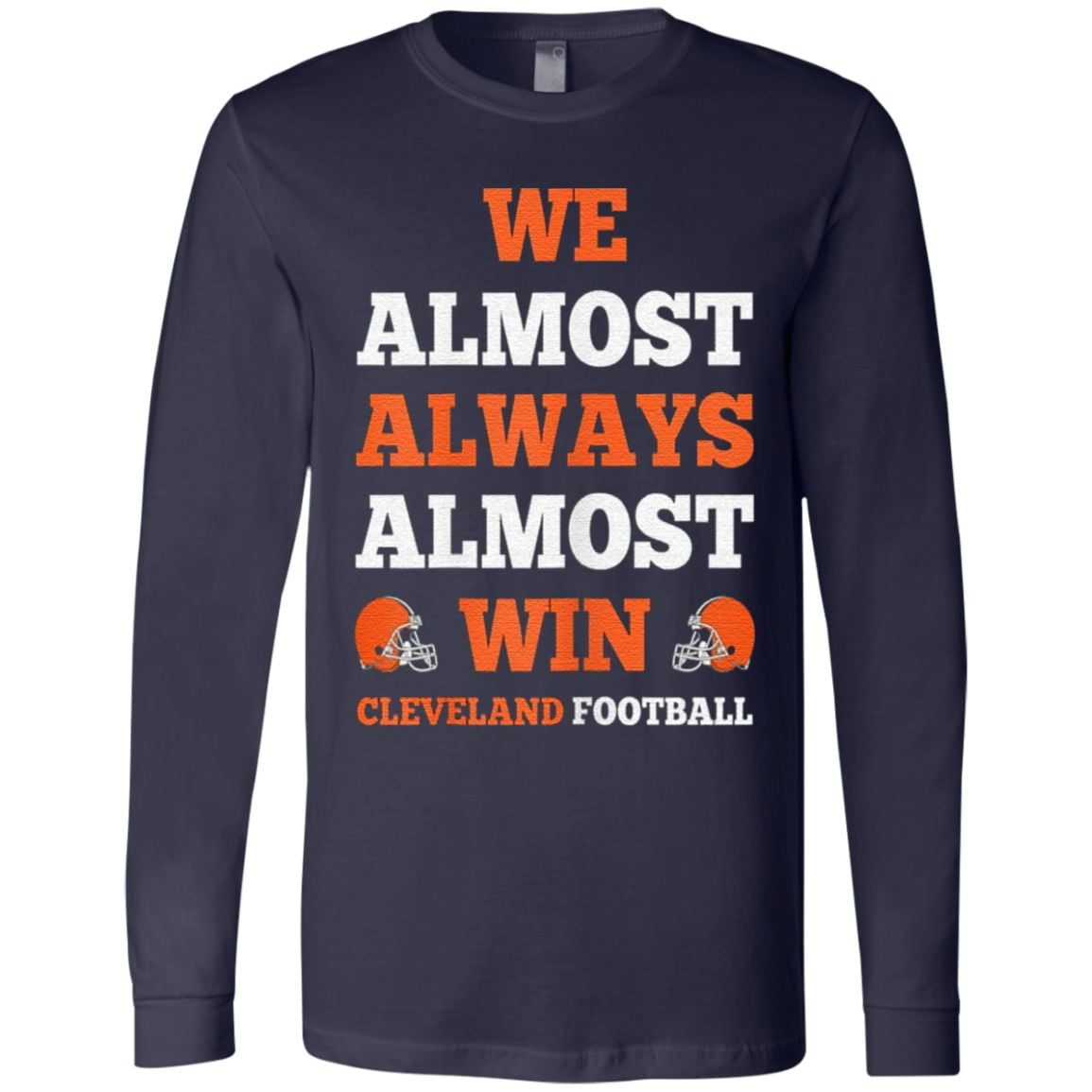 We Almost Always Almost Win Cleveland Football Funny Gift T-Shirt