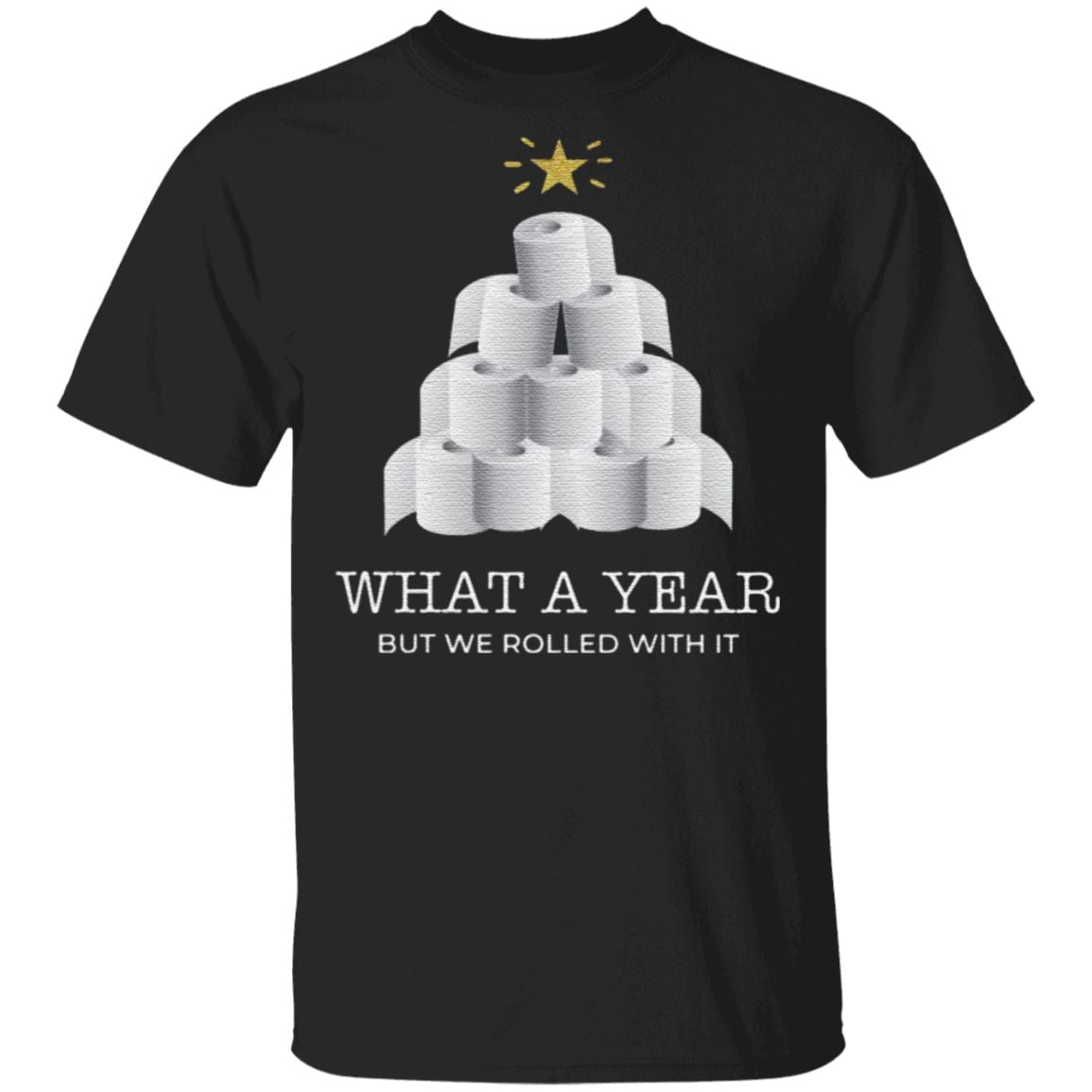 What A Year But We Rolled With It Toilet Paper Christmas TShirt