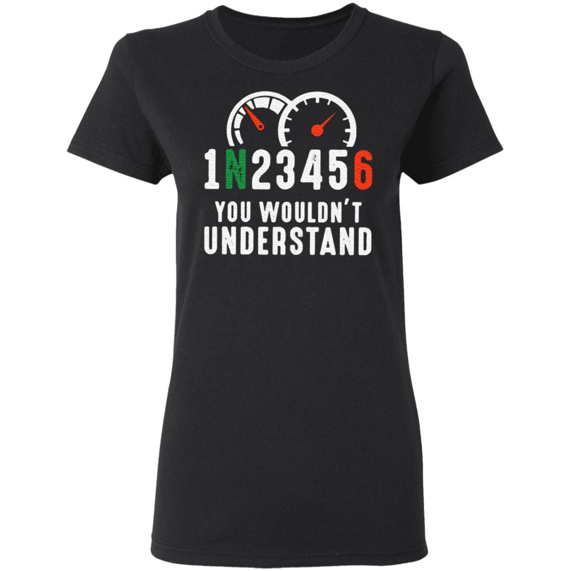 You Wouldn’t Understand T Shirt