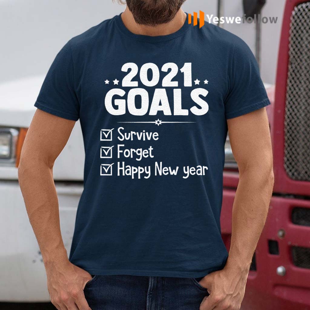 2021-Goals-Survive-Forget-2020-Pandemic-Happy-New-Year-Ever-2021-Gift-T-Shirts