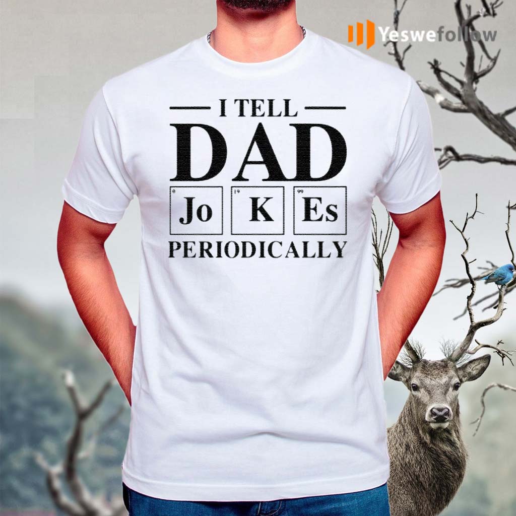 I-Tell-Dad-Jokes-Periodically-Shirt