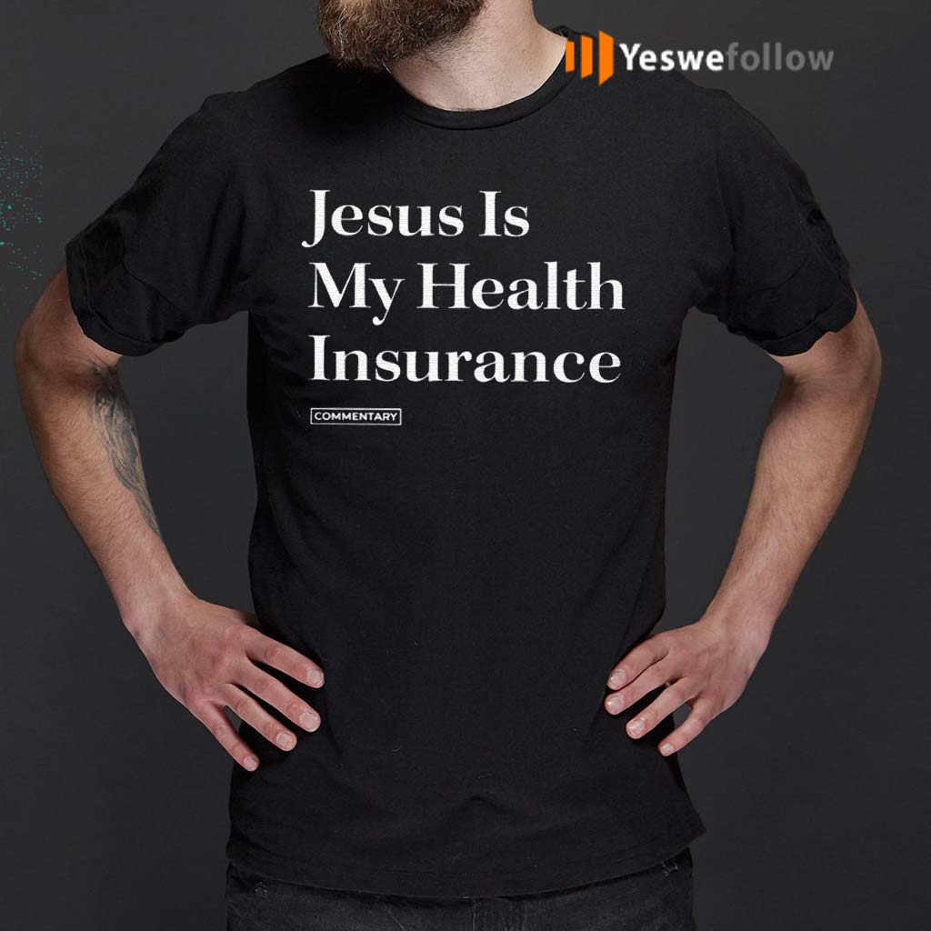 Jesus-Is-My-Health-Insurance-Shirts