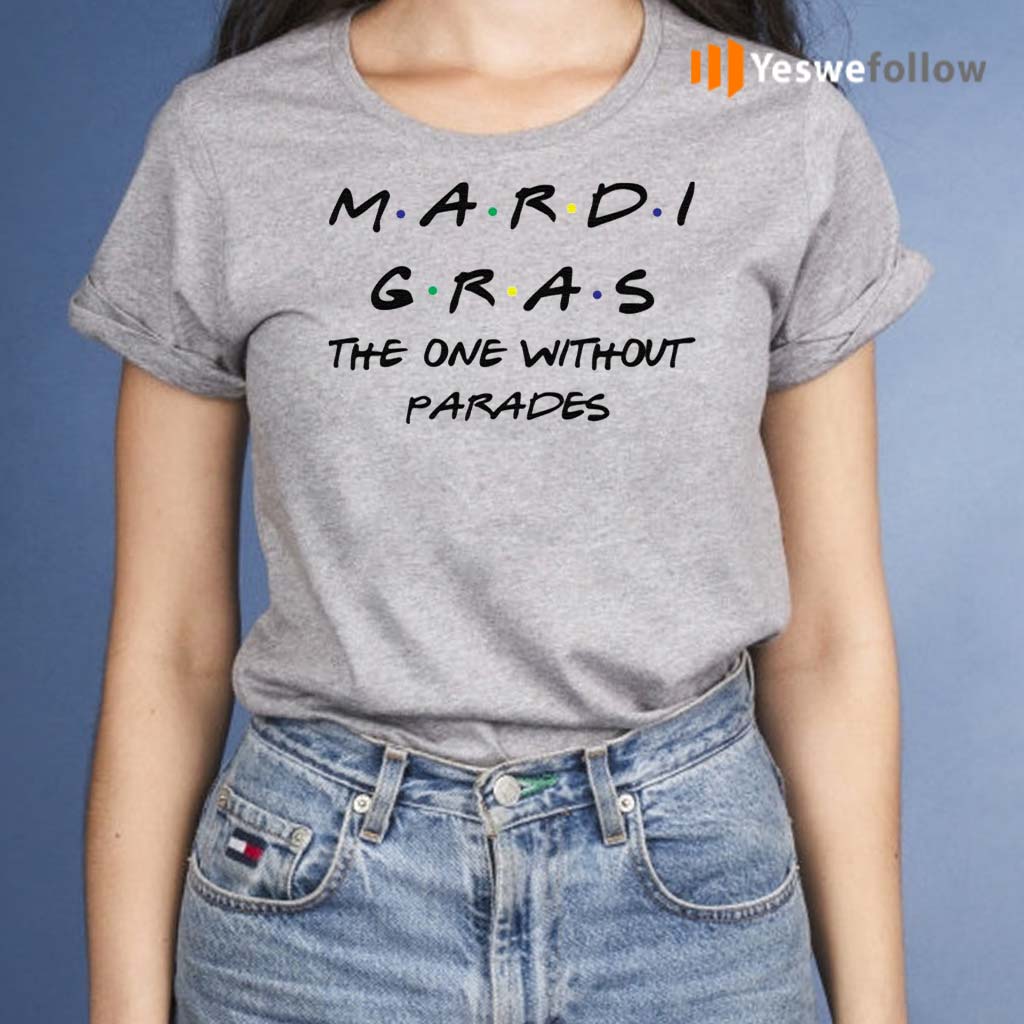 Mardi-Gras-The-One-Without-Parades-Shirts