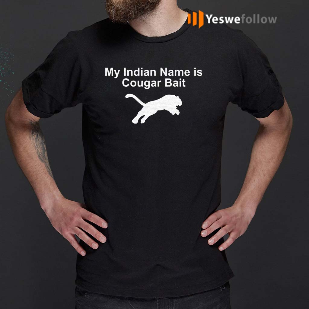 My-Indian-Name-Is-Cougar-Bait-Shirt