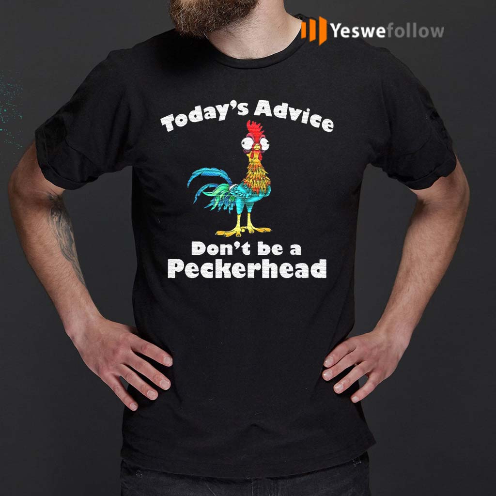 Today's-Advice-Dont-Be-A-Peckerhead-Shirt
