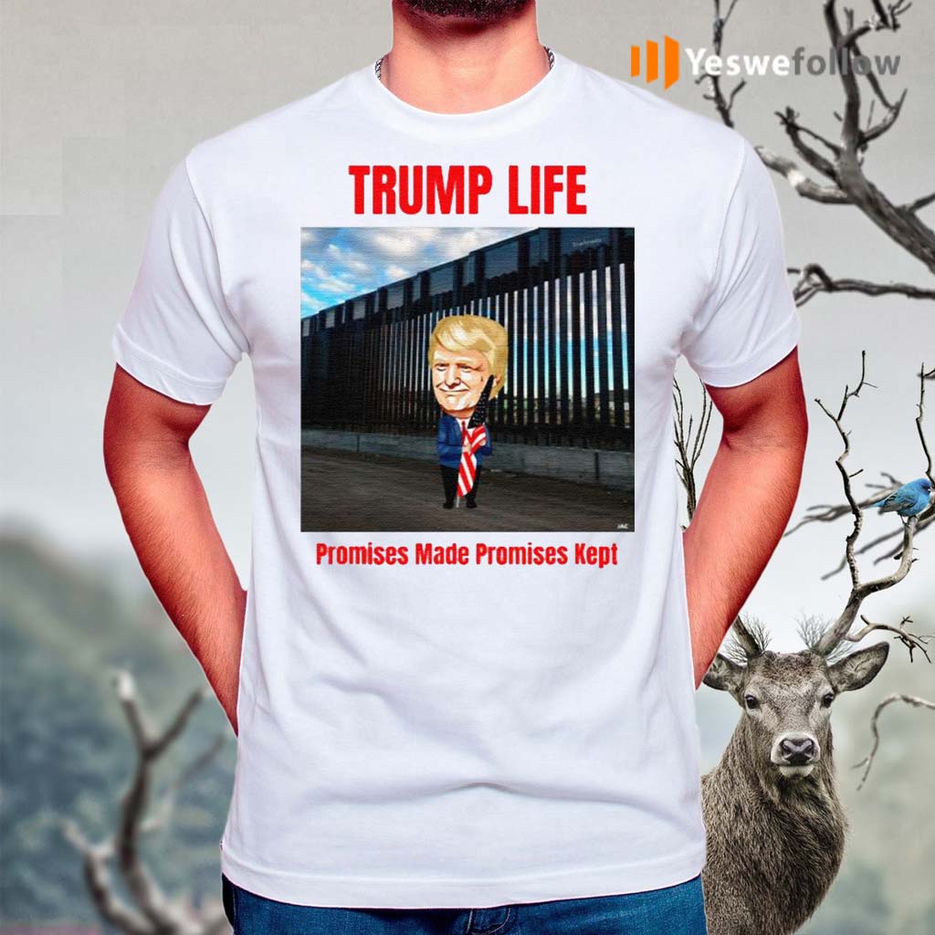Trump-life-Promises-Made-Promises-Kept-TShirt