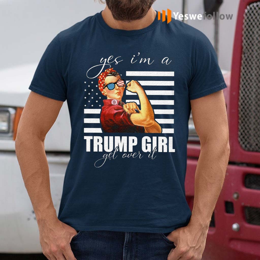 Yes-I-Am-A-Trump-Girl-Get-Over-It-Shirts