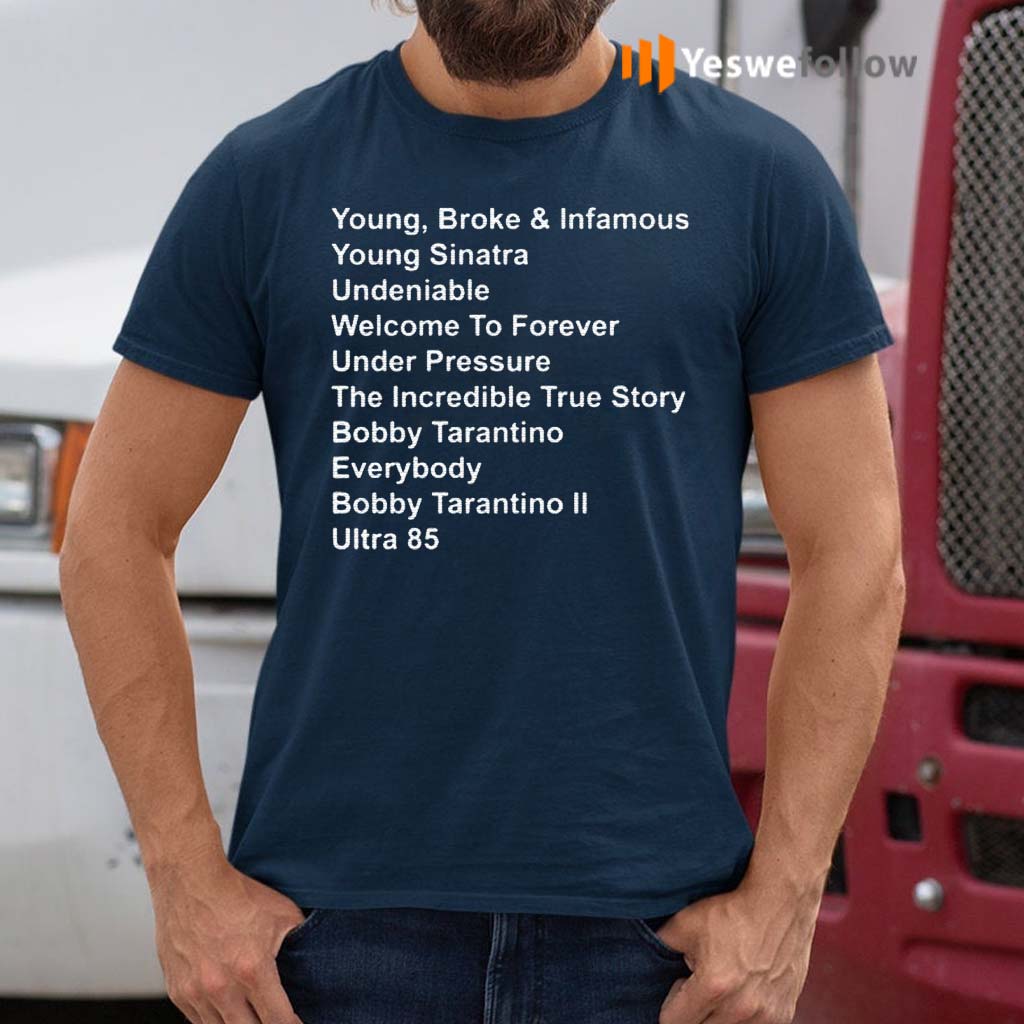Young-Broke-And-Infamous-Young-Sinatra-Undeniable-Shirts