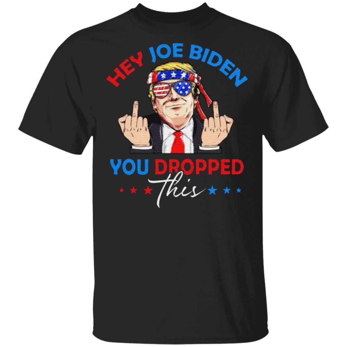 Hey Joe Biden You Dropped This T Shirt