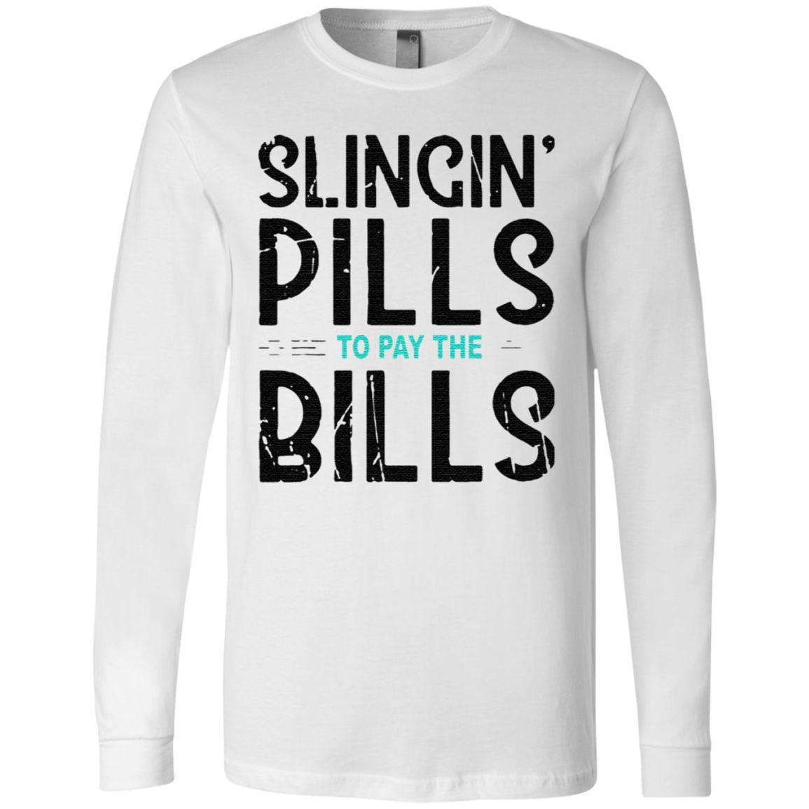 Slingin’ pills to pay the bills t shirt