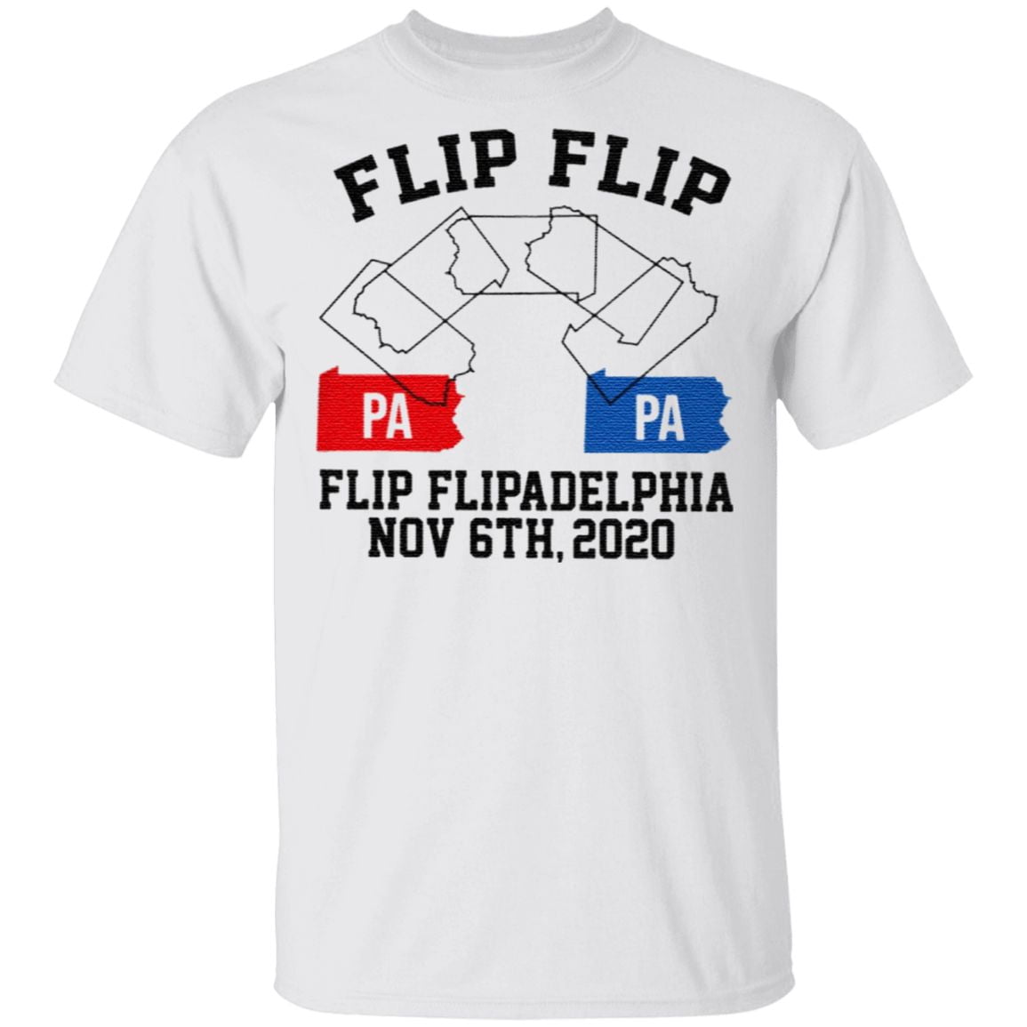 Flip Flip Flipadelphia Nov 6th 2020 Pa Pa Shirt