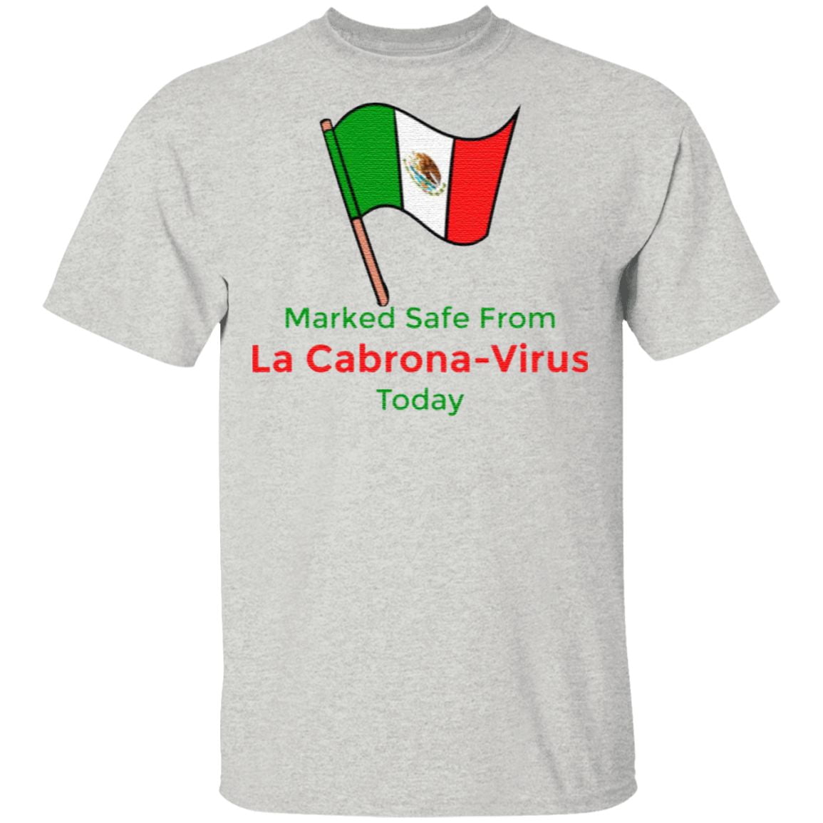 Marked Safe from La Cabrona Virus Today TShirt