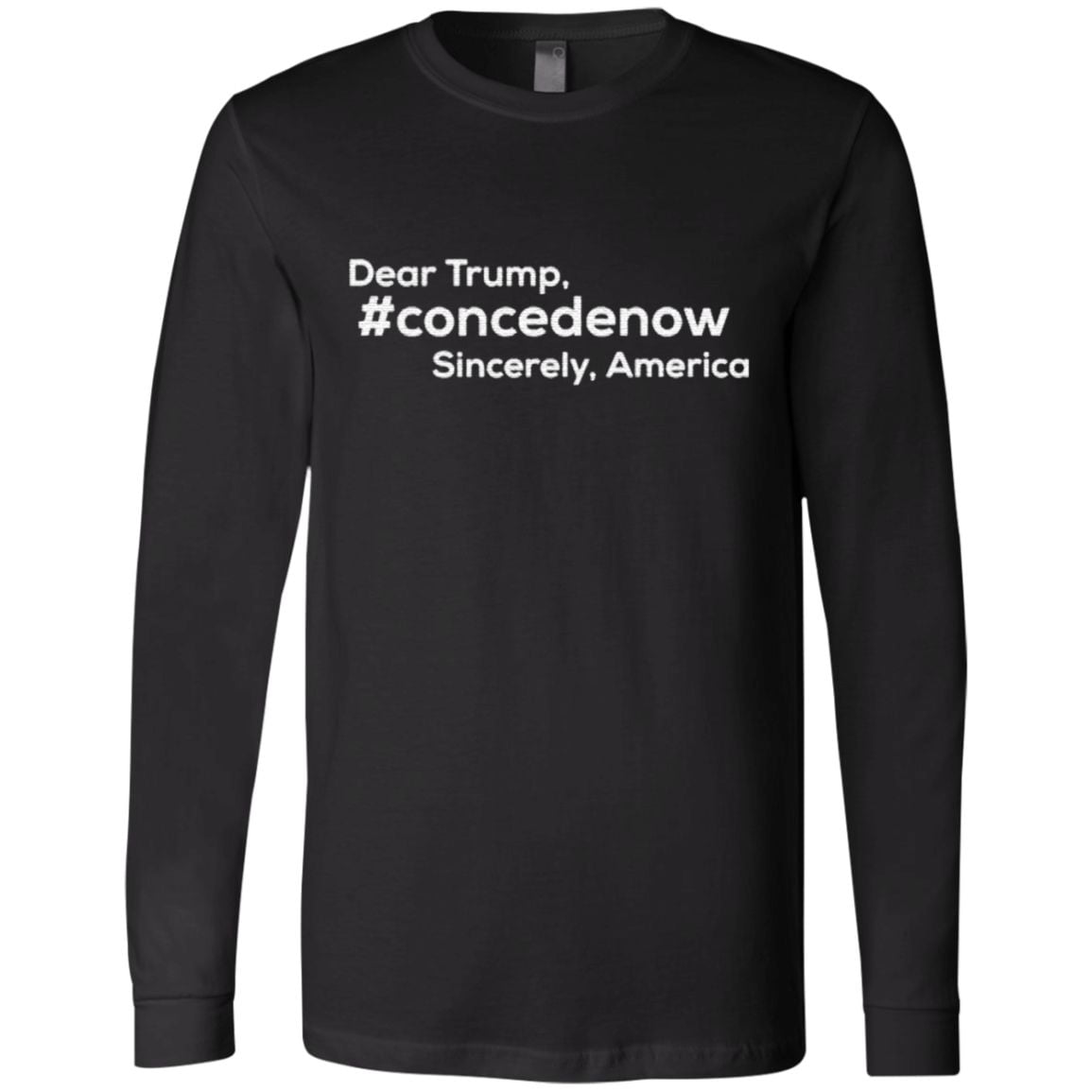 Dear Trump Concedenow Sincerely America Quote T Shirt