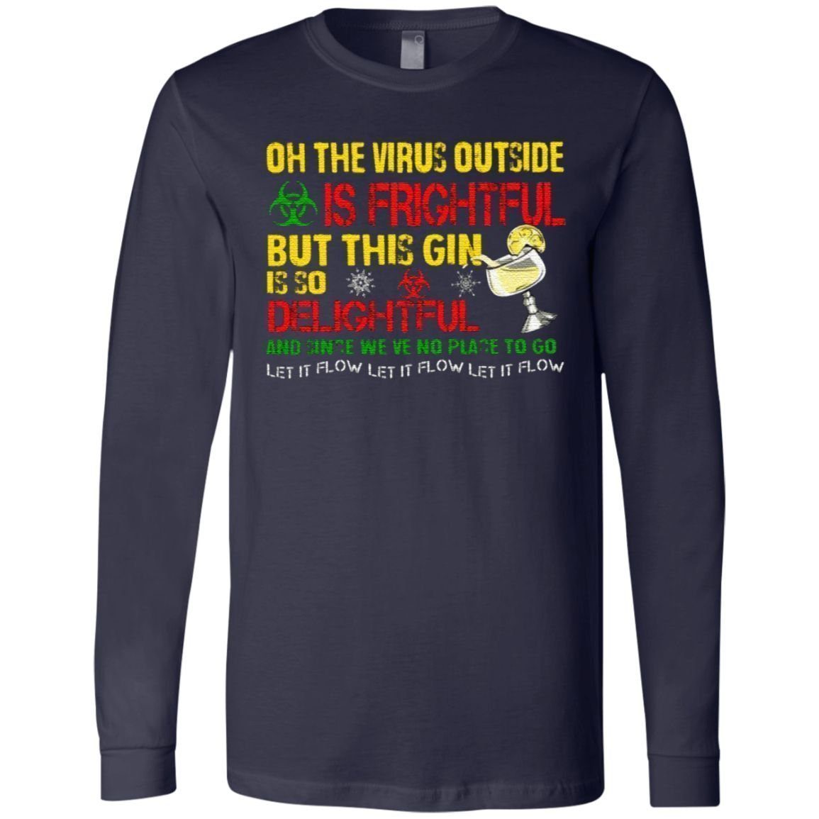 Oh The Virus Outside Is Frightful But This Gin Is So Delightful And Since We’ve No Place To Go Let It Flow T-Shirt