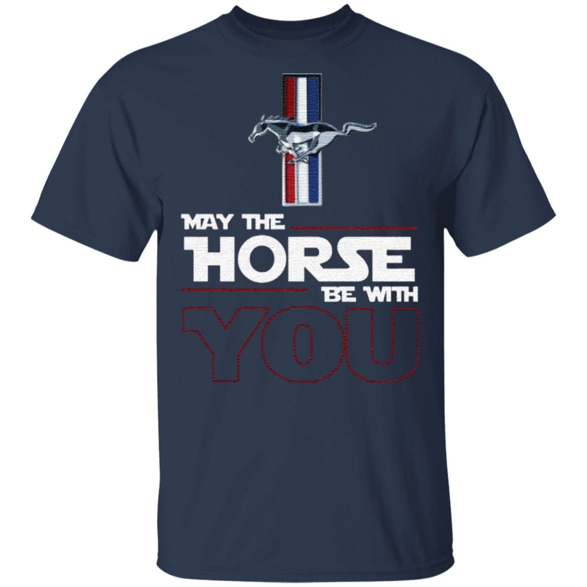 Ford Mustang May The Horse Be With You T Shirt