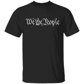 We The People T Shirt - Yeswefollow