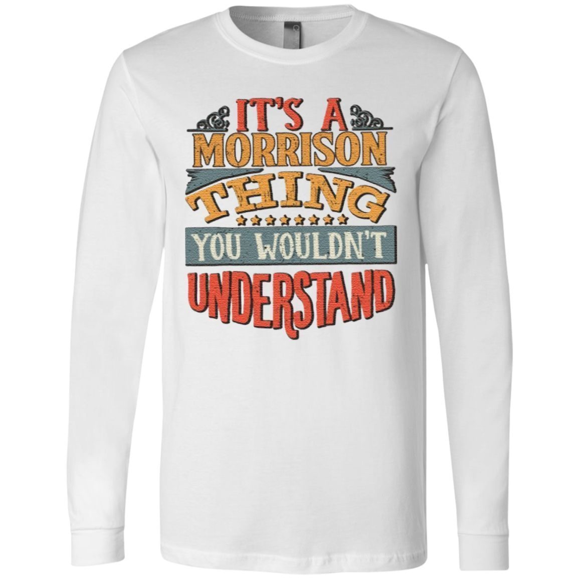 It’s A Morrison Thing You Wouldn’t Understand TShirt