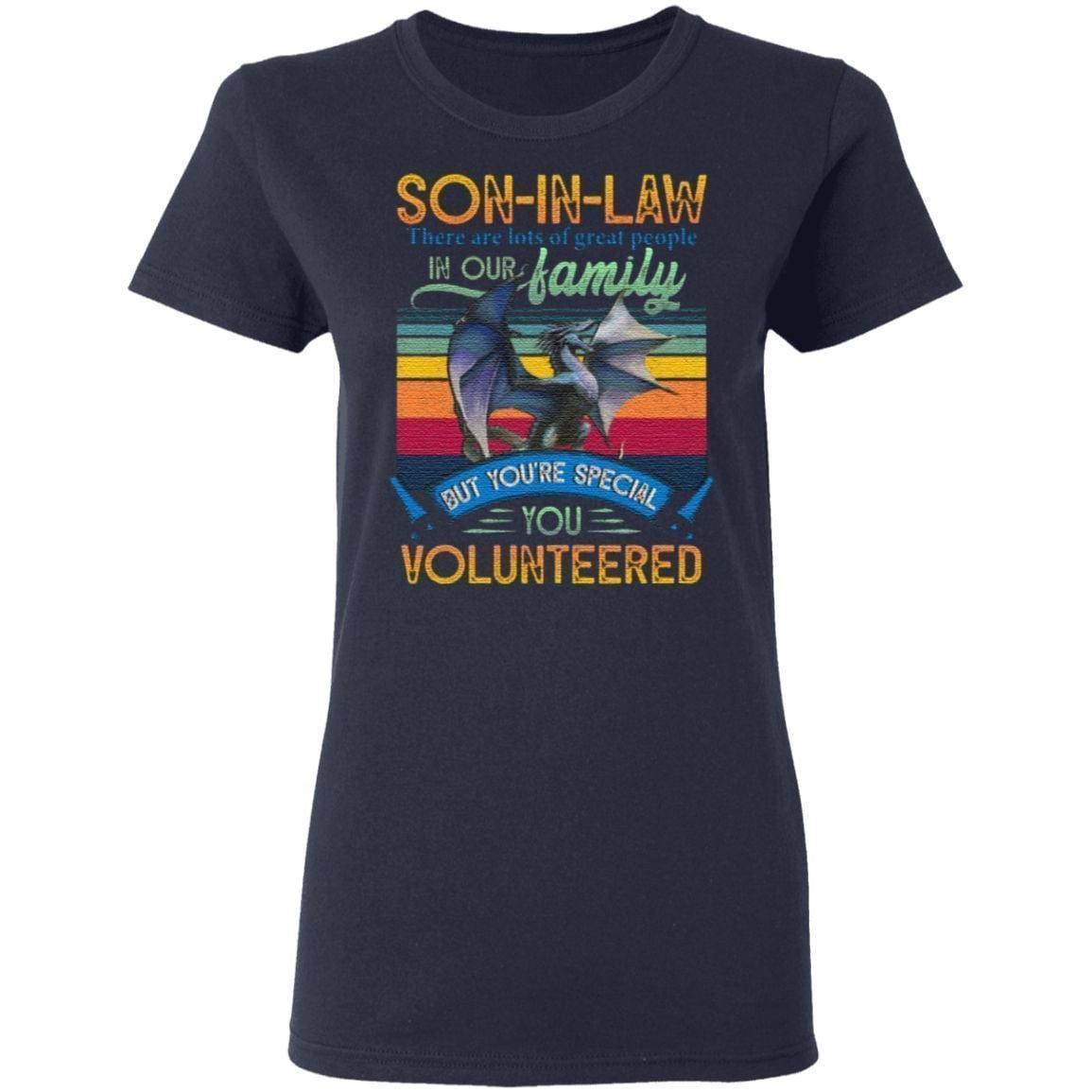 Son In Law You Volunteered T-Shirt