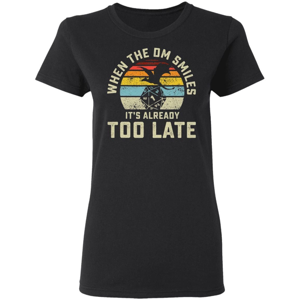 When The DM Smiles It’s Already Too Late TShirt