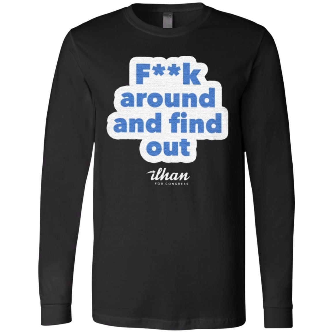 Fuck Around And Find Out Ilhan Omar T Shirt