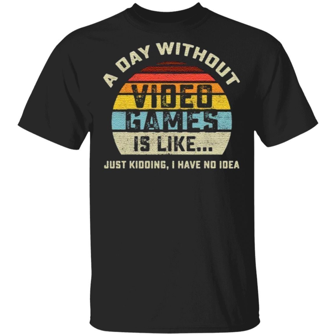 A Day Without Video Games is Like Gaming vintage T Shirt