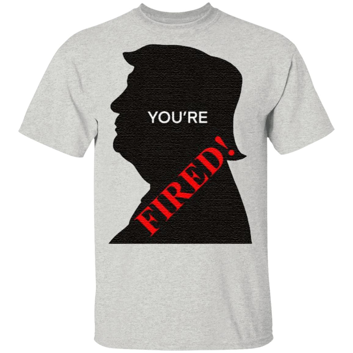 You’re Fired Donald Trump Presidential Election T Shirt