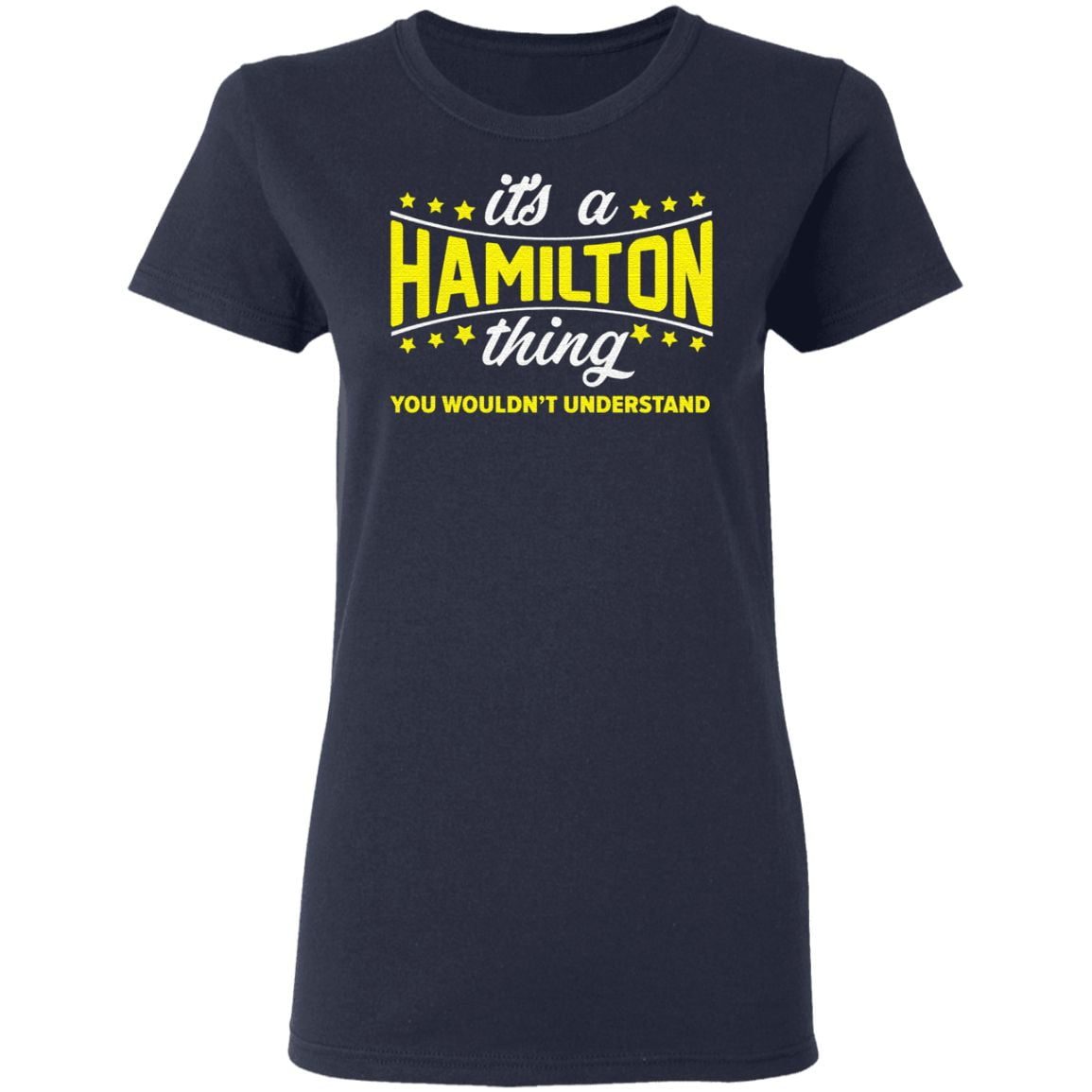 its a hamilton thing you wouldn’t understand T-Shirt