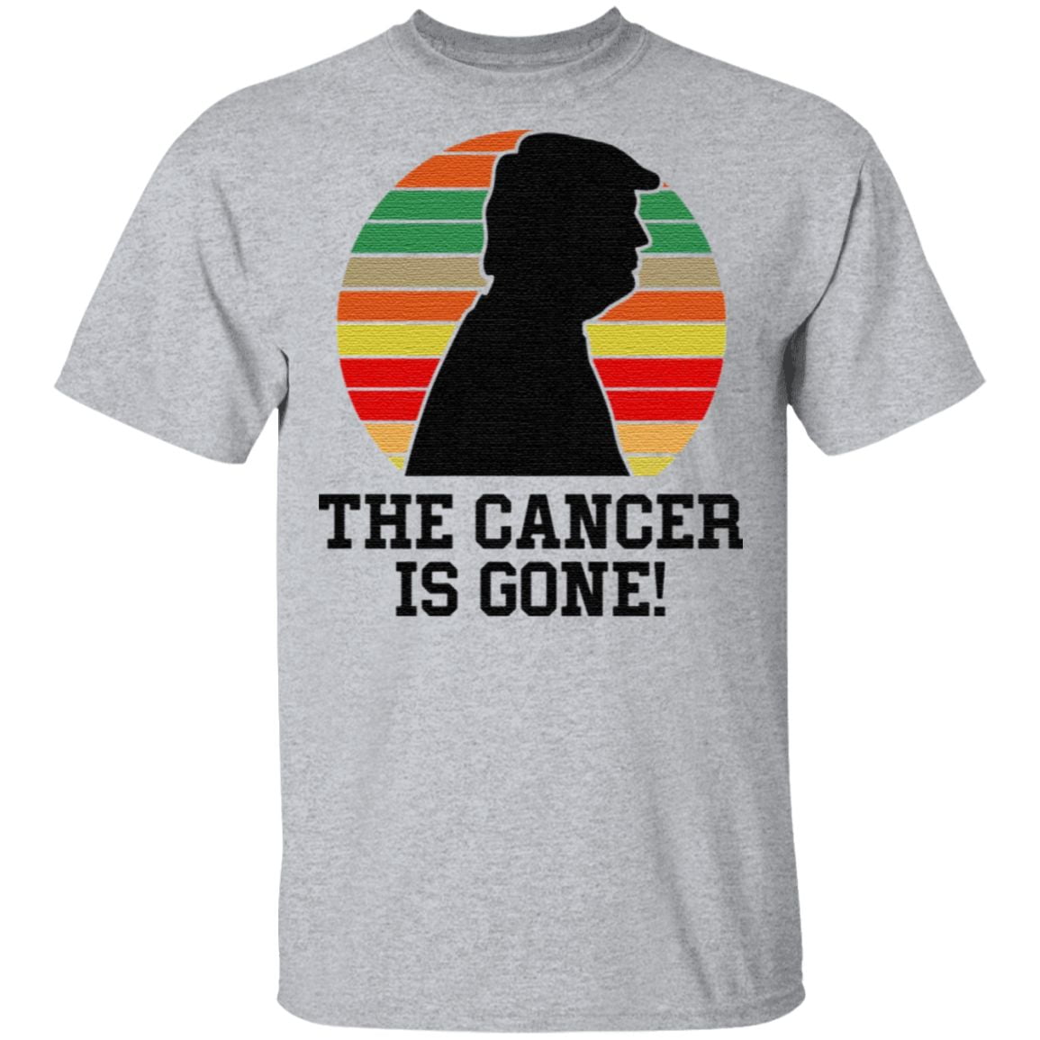Trump The Cancer Is Gone TShirt