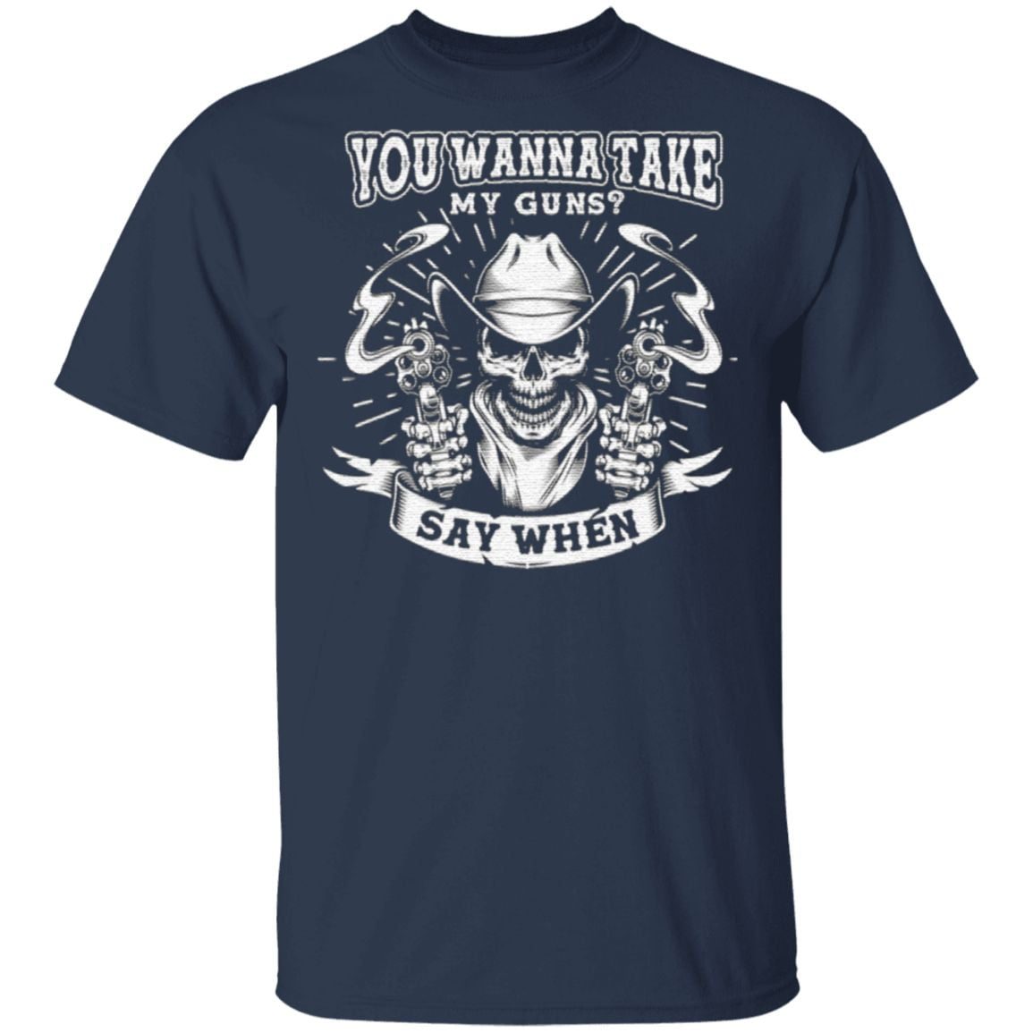 You Wanna Take My Guns Say When Skull Doc Holliday Val Kilmer T Shirt