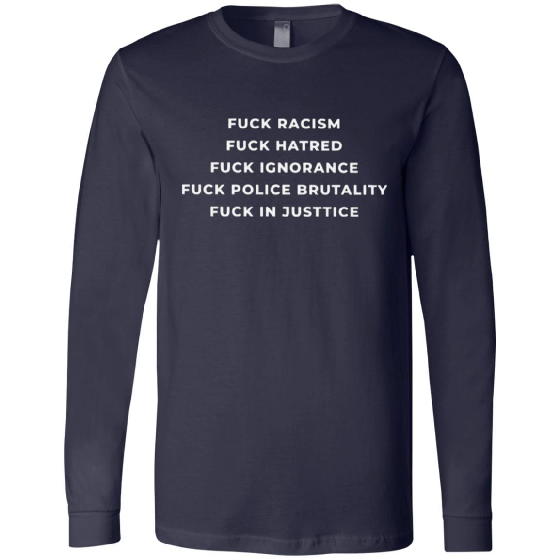 Fuck Racism Hatred Ignorance Police Brutality Fuck In Justice T Shirt