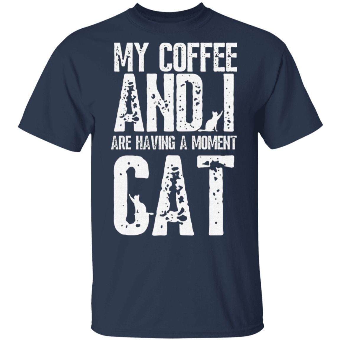 My Coffee And I Are Having A Moment Cat Funny T-Shirt
