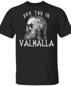 Vikings See You In Valhalla Norsemen Warrior T-shirt