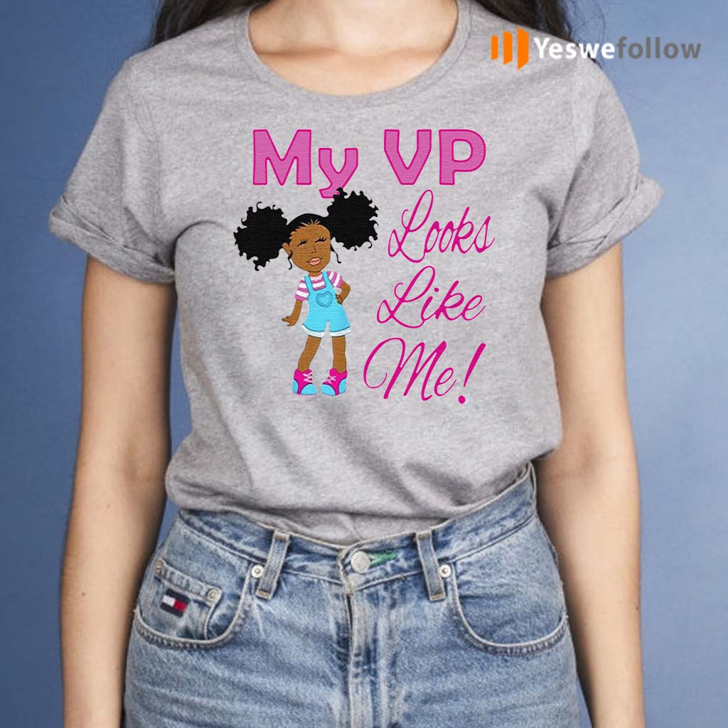 My-Vp-looks-like-Me-tshirt
