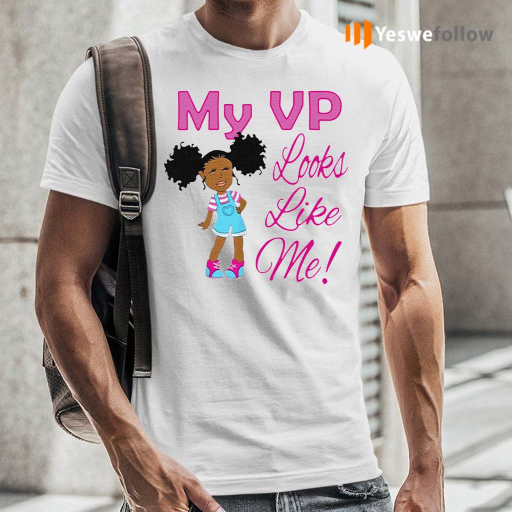 My-Vp-looks-like-Me-tshirts