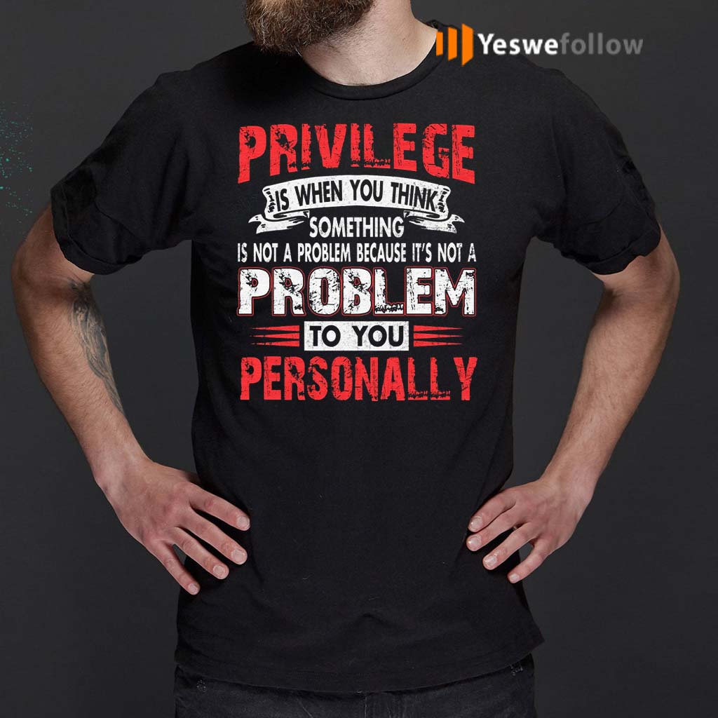 black privilege t shirt