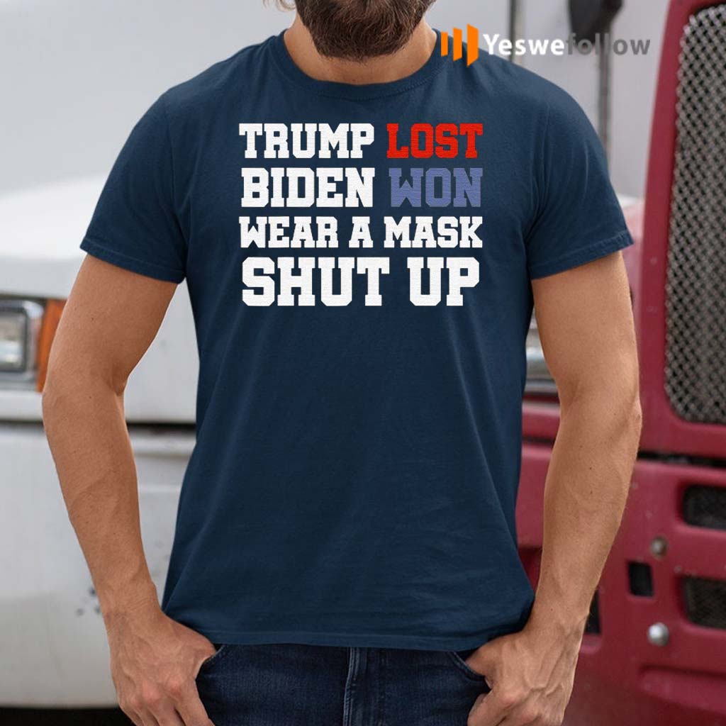 Trump-Lost-Biden-Won-Wear-A-Mask-Shut-Up-Covid-19-Election-Shirts