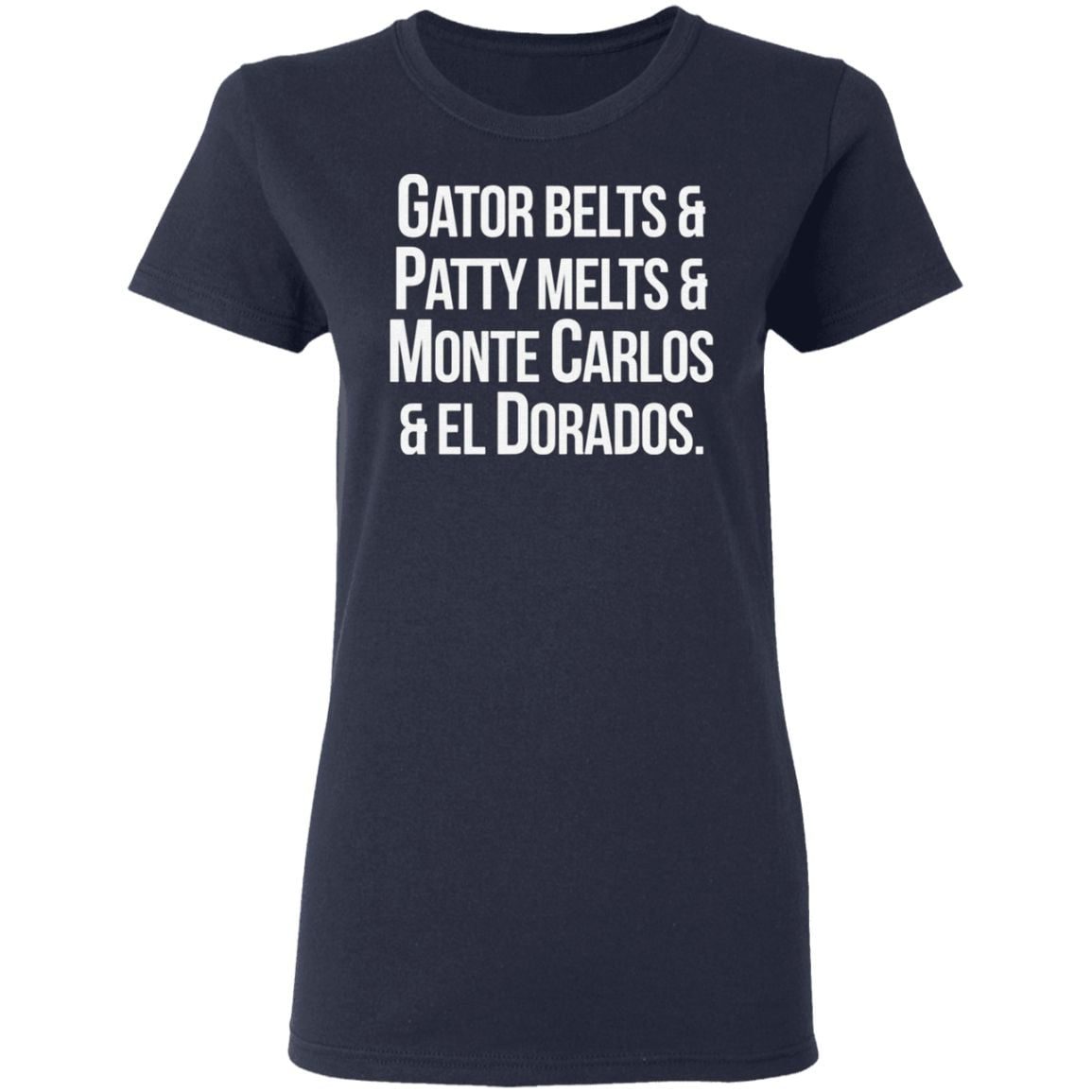 gator belts patty melts and monte carlos shirt