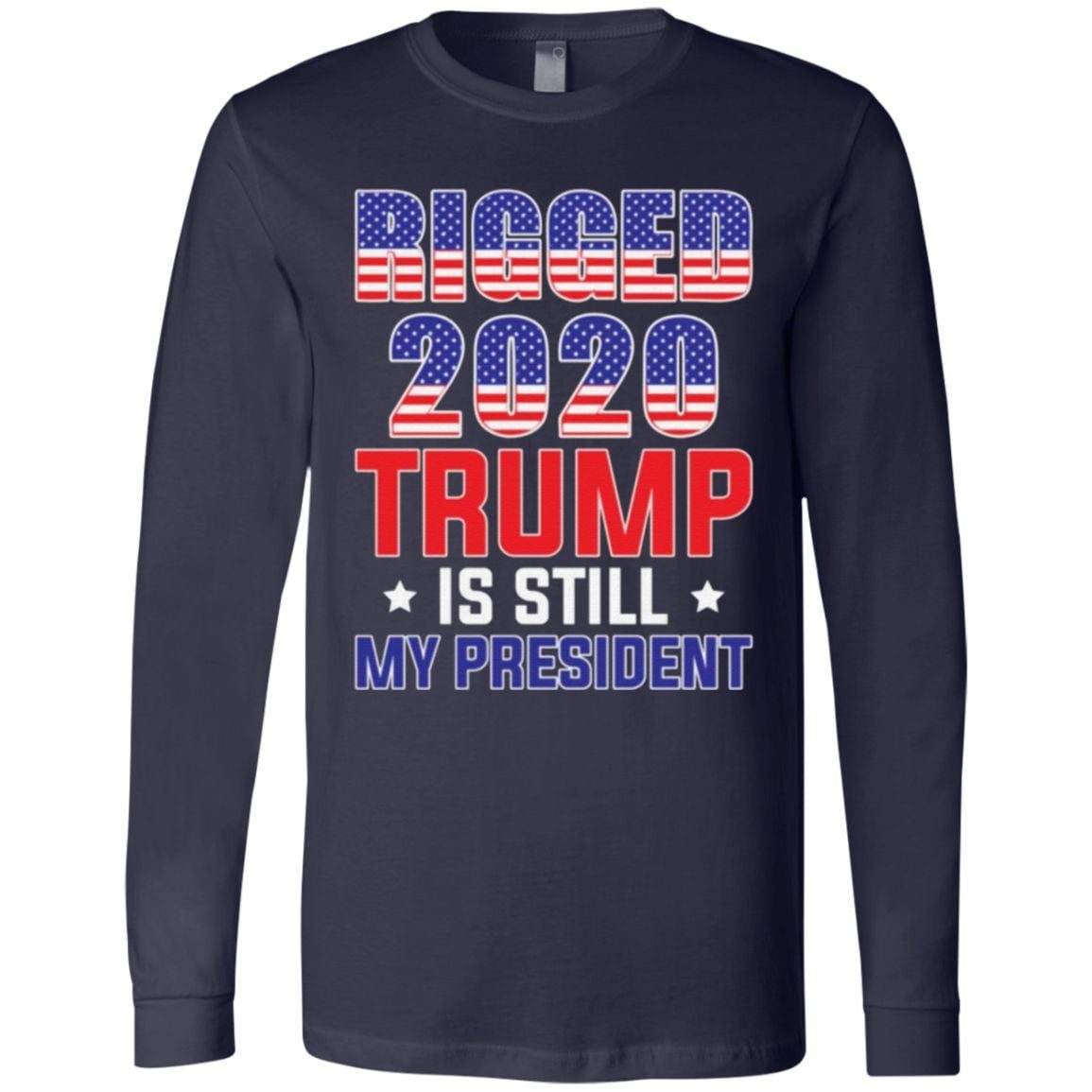 Rigged 2020 Trump Is Still My President T-Shirt